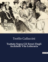 Trattato Sopra Gli Errori Degli Architetti Vita Letteraria