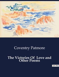 The Victories Of  Love and Other Poems