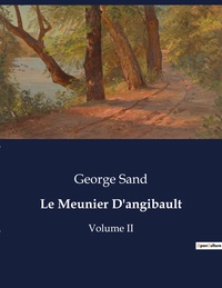 LE MEUNIER D'ANGIBAULT - VOLUME II