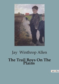The Trail Boys On The Plains
