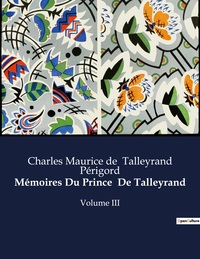 Mémoires Du Prince  De Talleyrand