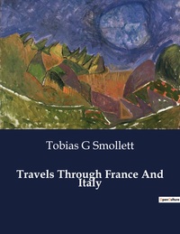 Travels Through France And Italy