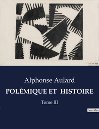 POLÉMIQUE ET  HISTOIRE