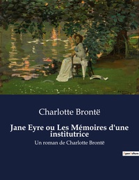Jane Eyre ou Les Mémoires d'une institutrice