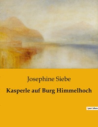 KASPERLE AUF BURG HIMMELHOCH