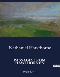 PASSAGES FROM  HAWTHORNE'S