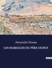 LES MARIAGES DU PÈRE OLIFUS