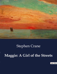 Maggie: A Girl of the Streets