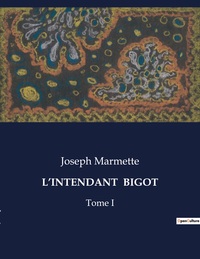 L'INTENDANT  BIGOT