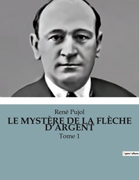 LE MYSTÈRE DE LA FLÈCHE D'ARGENT