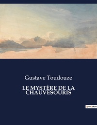 LE MYSTÈRE DE LA CHAUVESOURIS