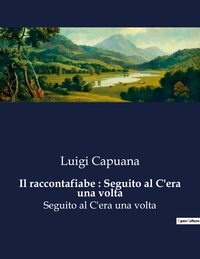 Il raccontafiabe : Seguito al C'era una volta