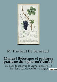 Manuel théorique et pratique pratique du vigneron français