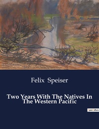 Two Years With The Natives In The Western Pacific