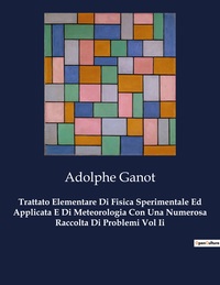 Trattato Elementare Di Fisica Sperimentale Ed Applicata E Di Meteorologia Con Una Numerosa Raccolta Di Problemi Vol Ii