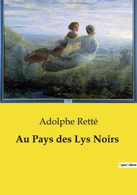 Au Pays des Lys Noirs
