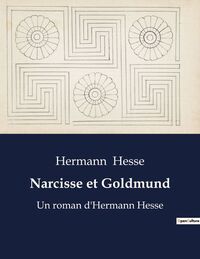 NARCISSE ET GOLDMUND - UN ROMAN D'HERMANN HESSE