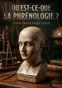 Qu'est-ce-que la phrénologie ?