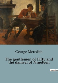 The gentlemen of Fifty and the damsel of Nineteen