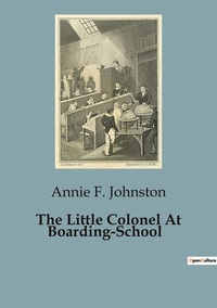 The Little Colonel At Boarding-School