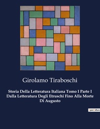 Storia Della Letteratura Italiana Tomo I Parte I Dalla Letteratura Degli Etruschi Fino Alla Morte Di Augusto