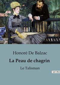 LA PEAU DE CHAGRIN - LE TALISMAN