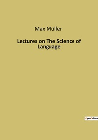 Lectures on The Science of Language