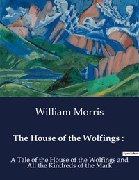 The House of the Wolfings :