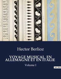 VOYAGE MUSICAL  EN ALLEMAGNE ET EN ITALIE