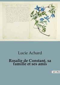 Rosalie de Constant, sa famille et ses amis