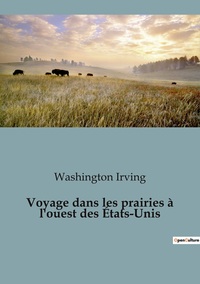 Voyage dans les prairies à l'ouest des États-Unis