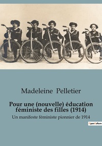 Pour une (nouvelle) éducation féministe des filles (1914)