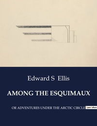 AMONG THE ESQUIMAUX