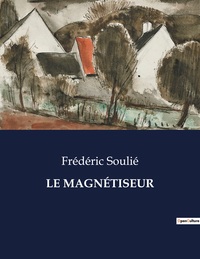 LE MAGNÉTISEUR