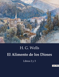 EL ALIMENTO DE LOS DIOSES - LIBROS 2 Y 3