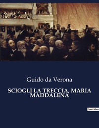 SCIOGLI LA TRECCIA, MARIA MADDALENA