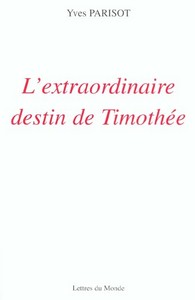 L'extraordinaire destin de Timothée