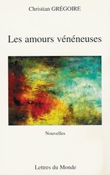 Les amours vénéneuses - nouvelles