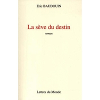 La sève du destin - roman