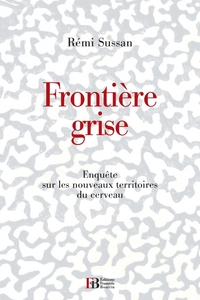 Frontière grise - Nouveaux savoirs, nouvelles croyances et s