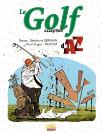 LE GOLF ILLUSTRE DE A A Z