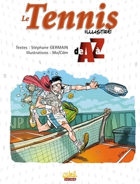 LE TENNIS ILLUSTRE DE A A Z