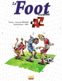 LE FOOTBALL ILLUSTRE DE A A Z