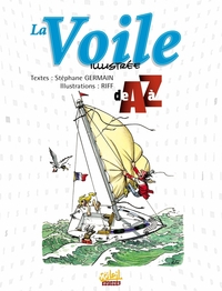 LA VOILE ILLUSTREE DE A A Z