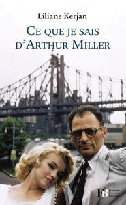 Ce que je sais d’Arthur Miller