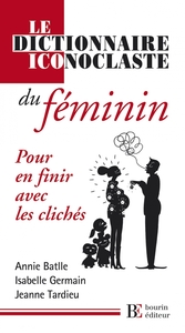 Le dictionnaire iconoclaste du féminin