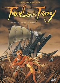 TROLLS DE TROY T03 OP 10 ANS - COMME UN VOL DE PETAURES