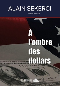 A l'ombre des dollars