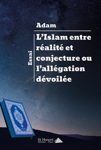 L’Islam entre réalité́ et conjecture ou l’allégation dévoilée