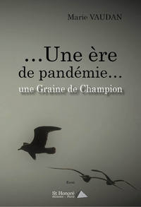 …Une ère de pandémie… une Graine de Champion